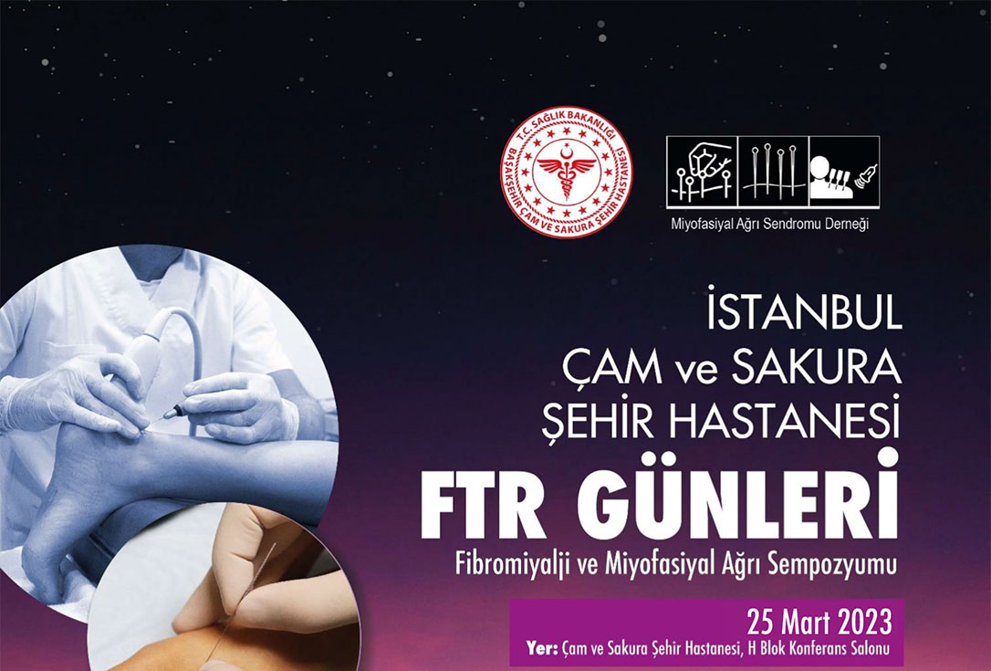 İstanbul Çam ve Sakura Hastanesi FTR Günleri Fibromiyalji ve Miyofasiyal Ağrı Sempozyumu